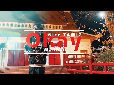WanMai x Nice Tawiz - Okay (official MV)