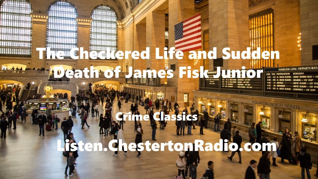 The Checkered Life and Sudden Death of James Fisk Junior - Crime Classics