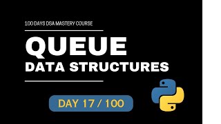 Queue In Python - 100 Days DSA Mastery Course Day-16 | Python DSA full course