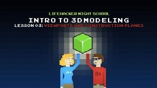 Intro to 3D Modeling: Viewports and Construction Planes