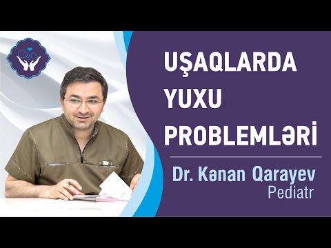 Uşaqlarda yuxu problemləri, səbəbləri və onun müalicəsi | Dr. Kənan Qarayev