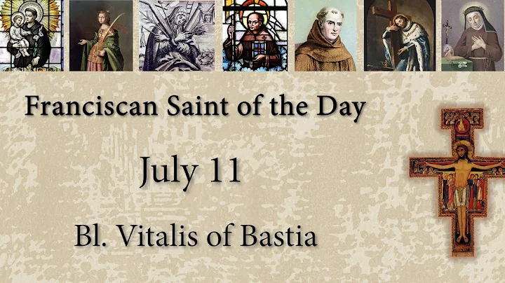 July 11 - Bl. Vitalis of Bastia - Franciscan Saint...
