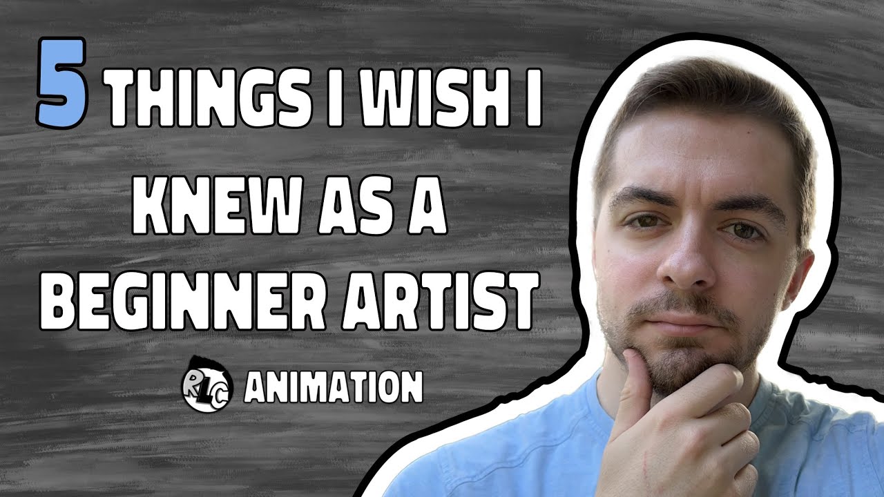 5 Things I wish I knew as a BEGINNER ARTIST - ANIMATION - YouTube
