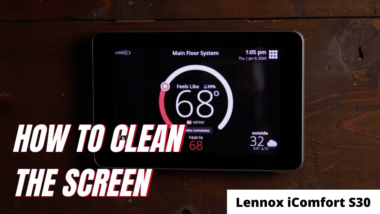 How To Clean The Screen On Your Lennox Icomfort S30 Thermostat Youtube