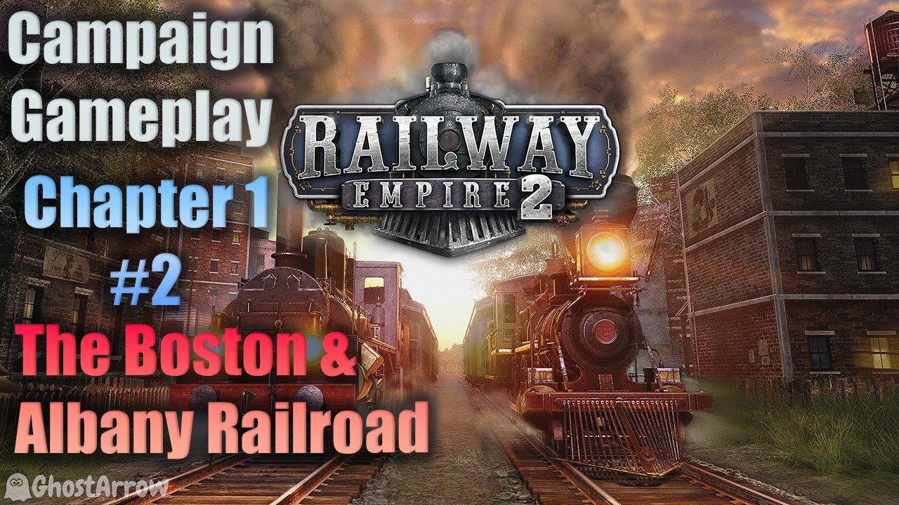 Railway Empire 2 Campaign Gameplay Chapter 1 Part 2 The Boston Albany Railroad No railway-empire-2-campaign-gameplay-chapter-1-part-2-the-boston-albany-railroad-no