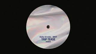 Olafur Arnalds - Brot (Trip Tease Remix)