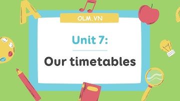 Unit 7: Our timetables - Tiếng Anh 4 (Global Success) [OLM.VN]