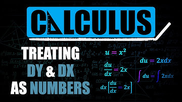 When can you treat dy & dx as numbers?  |  Is dy/dx a ratio?