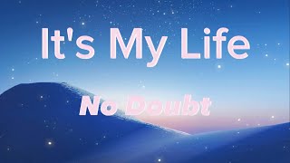No Doubt – It's My Life (Lyrics) Resimi