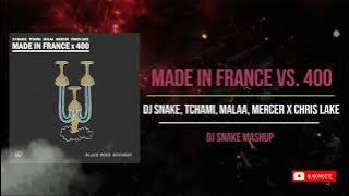 Made in France x 400 (DJ SNAKE Mashup)