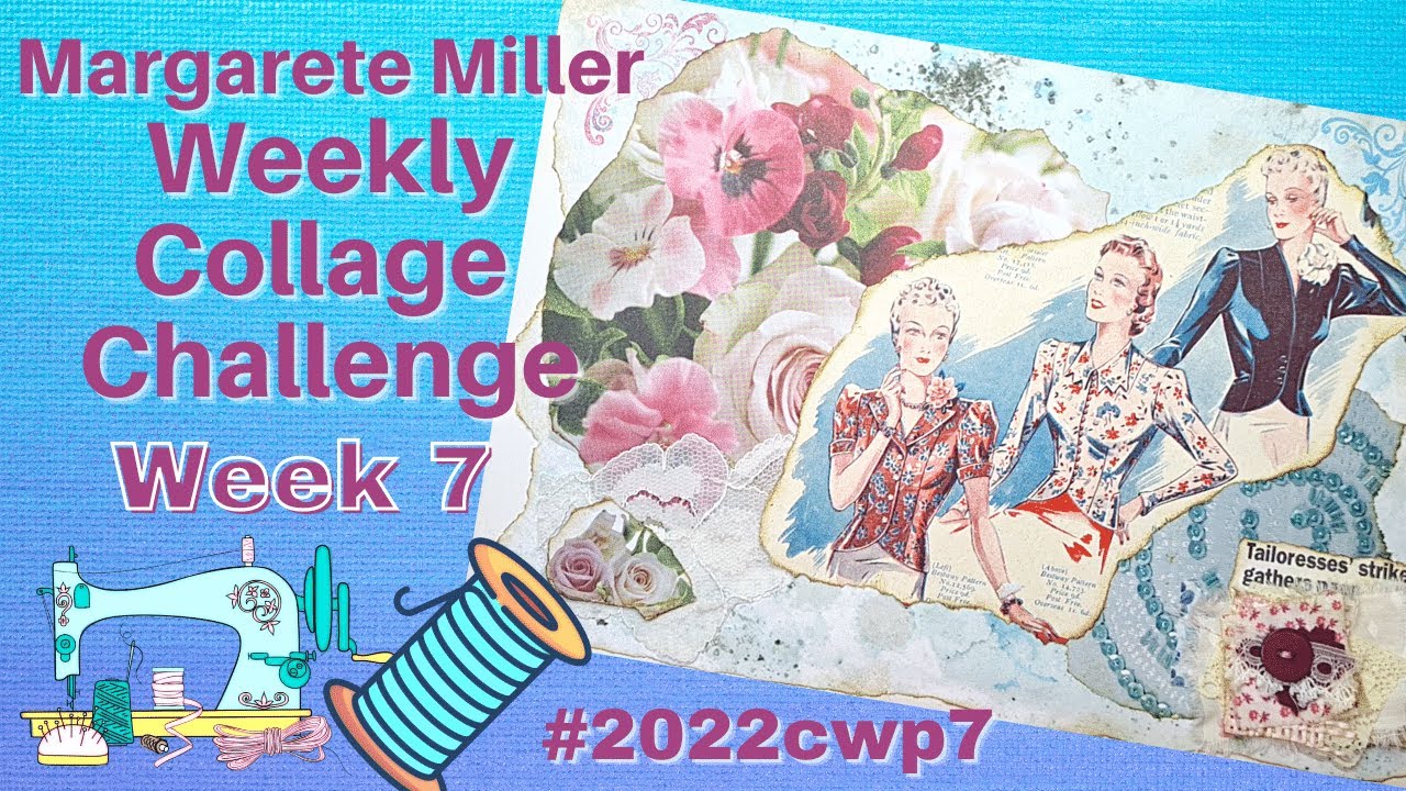 Margarete Miller Weekly Collage Challenge Week 7, 2022 - YouTube