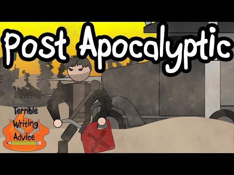 POST APOCALYPTIC - Terrible Writing Advice