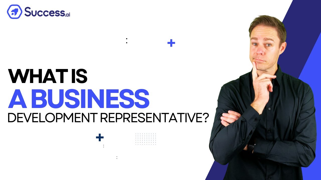 Unveiling the Role of a Business Development Representative | Success ...