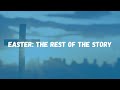 Weekly Message_ 'Easter: the rest of the story' by Rev. Dale Appleby