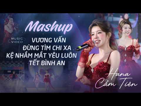 MASHUP VƯƠNG VẤN x ĐỪNG TÌM CHI XA x KỆ NHẮM MẮT YÊU LUÔN ... | HANA CẨM TIÊN tại FASV BẾN TRE 2026