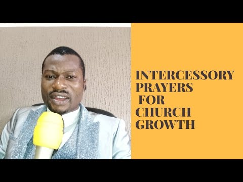 INTERCESSORY PRAYERS FOR CHURCH GROWTH