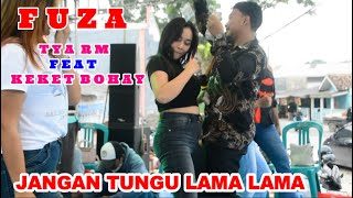 //JANGAN TUNGGU LAMA LAMA//TYA RM FEAT KEKET BOHAY//LIVE KADU AGUNG//