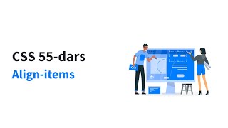 CSS 55-dars. Align-items