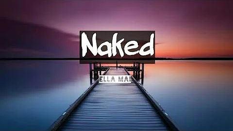 Ella Mai-Naked (Lyrics)