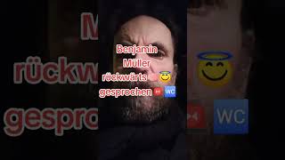 Benjamin Müller rückwärts😇😎🧠 gesprochen😎😇🧠#einfachnurcrazy #funny  #humor #lustig #rückwärtssprache