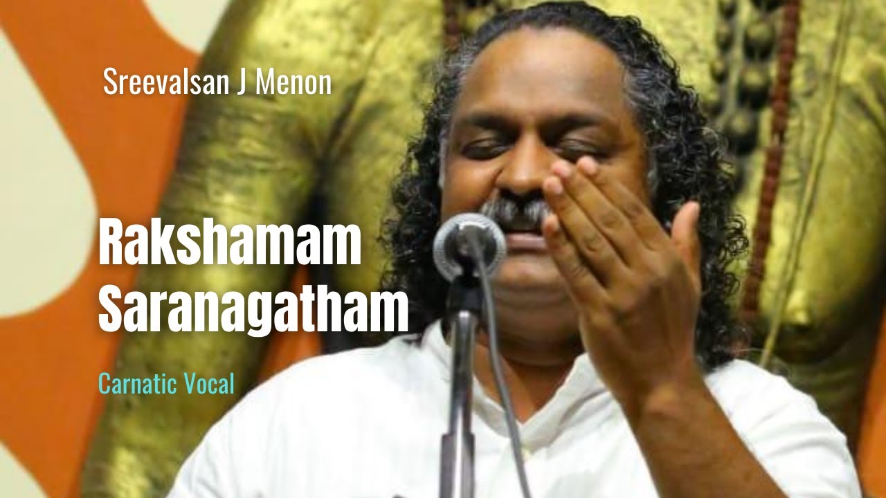 Rakshamam Saranagatham  Sreevalsan J Menon  Gambhira Nattai  Meenakshi Sutha  Carnatic Vocal
