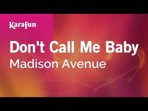 Don't Call Me Baby - Madison Avenue | Karaoke Version | Karafun