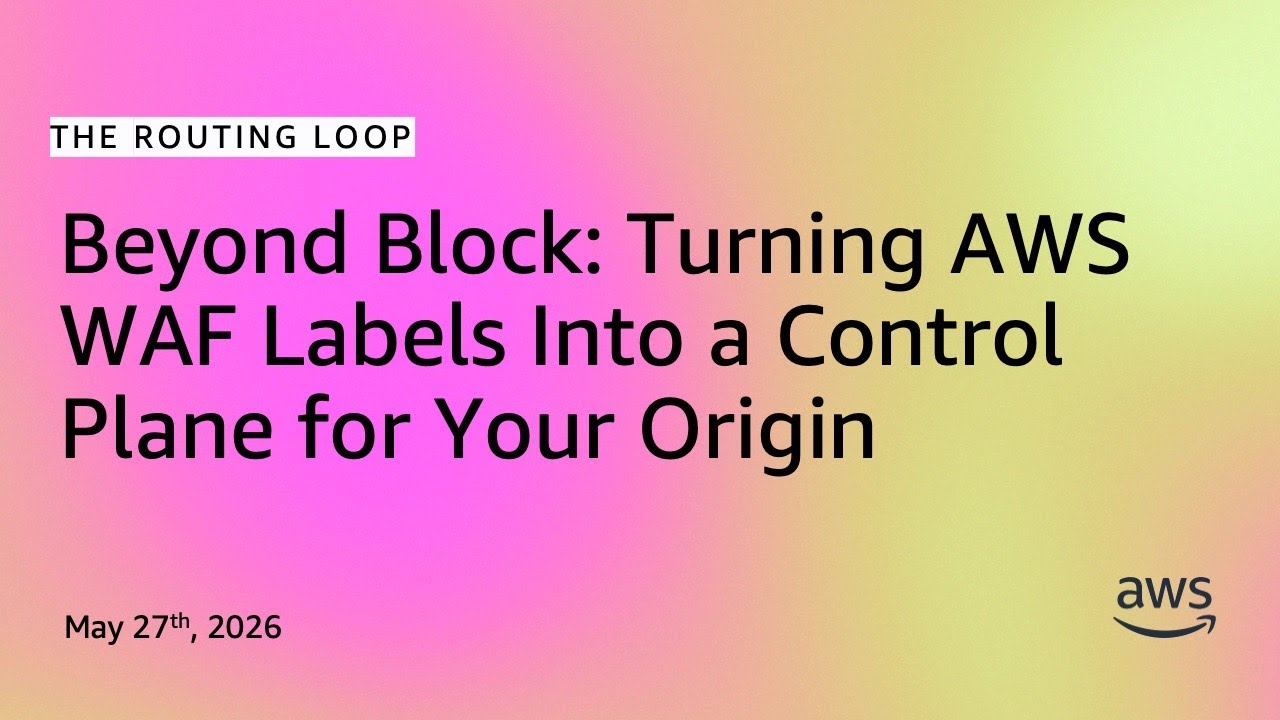 Beyond Block: Turning AWS WAF Labels Into a Control Plane for Your Origin