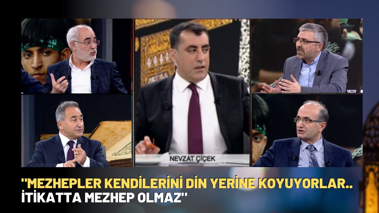 "Mezhepler Kendilerini Din Yerine Koyuyorlar..İtikatta Mezhep Olmaz"