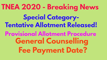 TNEA 2020 | Special Category Tentative Allotment Released | General Counselling Fee Payment Date?