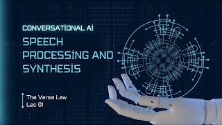 Speech Processing and Synthesis | Lecture 01- Syllabus & Introduction | Conversational AI Pipeline