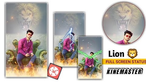 Lion Trending Fullscreen Status Editing In KineMaster || Trending Status Editing 2020