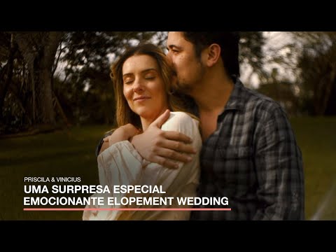 Uma surpresa especial - elopement wedding emocionante Priscila & Vinicius