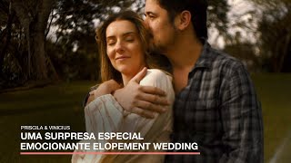 Uma surpresa especial - elopement wedding emocionante Priscila &amp; Vinicius