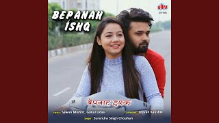 Bepanah Ishq - Surendra Singh Chouhan 