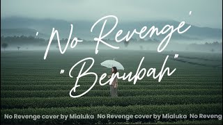 Berubah  No Revenge Cover By Mialuka cover luka forrevenge emorock