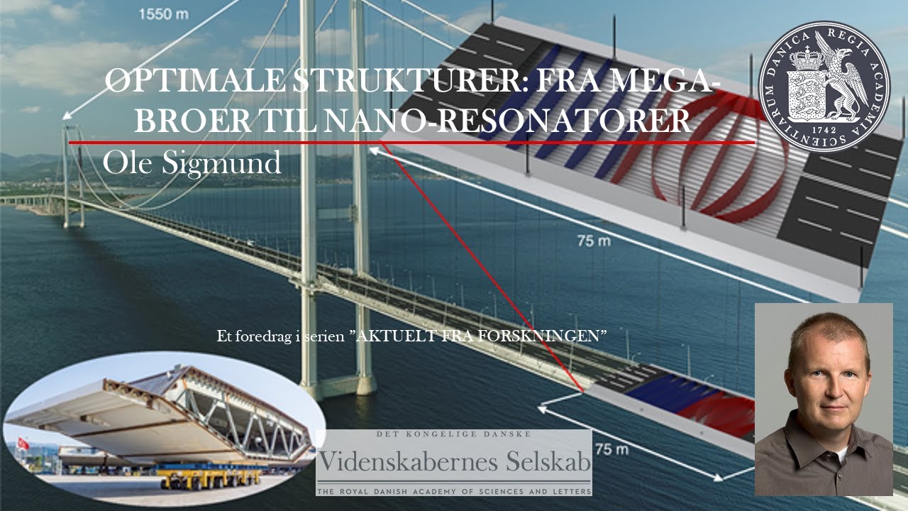 Ole Sigmund - Optimale strukturer: Fra mega-broer til nano-resonatorer