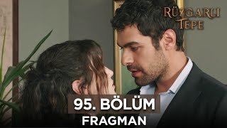 Rüzgarlı Tepe 95. Bölüm Fragmanı | 10 Mayıs Cuma @RuzgarliTepe