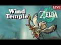 WIND TEMPLE! Zelda Tears of The Kingdom | ToTK Live Stream