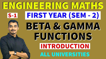 BETA GAMMA FUNCTIONS | INTEGRAL CALCULUS | S-1 | ENGINEERING MATHS | SEM-2 | SAURABH DAHIVADKAR