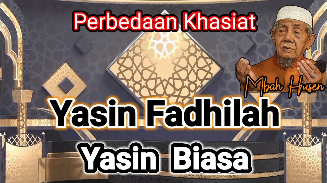 Khasiat Yasin Fadhilah  KHHusein Ilyas Mojokerto