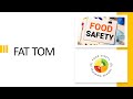 FAT TOM and Food Safety