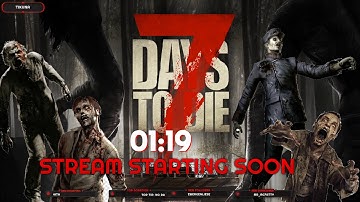 7 Days to Die - new Alpha 19 unstable Build - Nitrogen Map - Survival of the Coffeedrinker  (GER/ENG