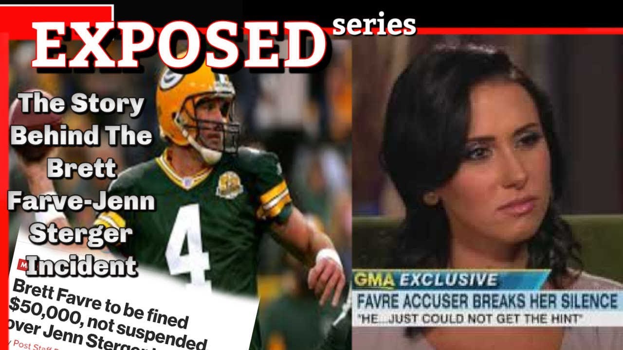 EXPOSED SERIES -The Brett Farve-Jenn Sterger Scandal! - YouTube