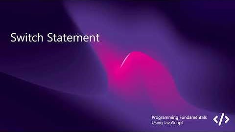 19 Switch Statement - Programming Fundamentals Using JavaScript