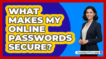 What Makes My Online Passwords Secure?