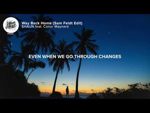 #SHAUN #WayBackHome #SamFeldtHAUN feat. Conor Maynard - Way Back Home (Lyrics) Sam Feldt Edit