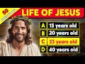 50 bible questions  life of jesus  test your bible knowledge  the bible quiz