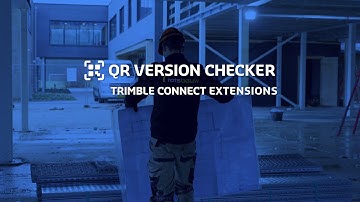 QR Version Checker | Altijd de juiste tekening bij de hand | Trimble Connect Extensions