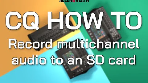CQ How To -  Record multichannel audio to an SD card