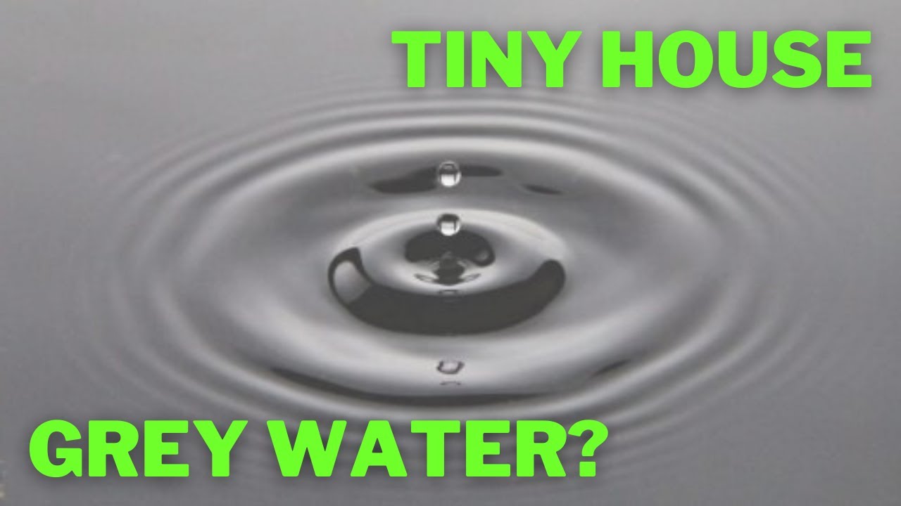 Tiny House Grey Water - Disposal?